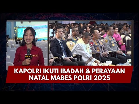 PRESISI UPDATE: LIVE REPORT - KAPOLRI IKUTI IBADAH &amp; PERAYAAN NATAL MABES POLRI 2025 22/01/26 15.30