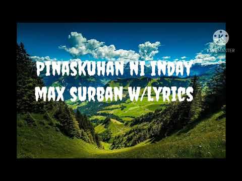 PINASKUHAN NI INDAY | max surban w/lyrics