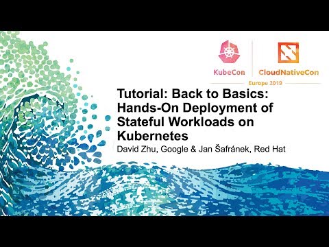 Tutorial: Back to Basics: Hands-On Deployment of Stateful Workloads on Kubernetes - David Zhu