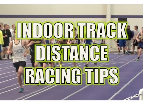 Indoor Track Distance Racing Tips