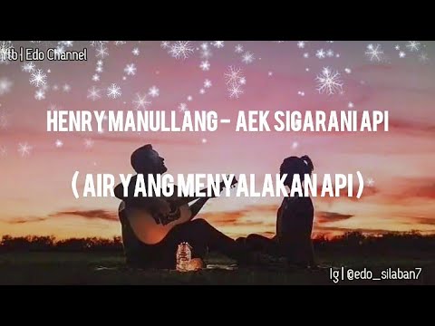 LAGU BATAK - AEK SIGARANI API( Henry Manullang )| Lirik & Terjemahan
