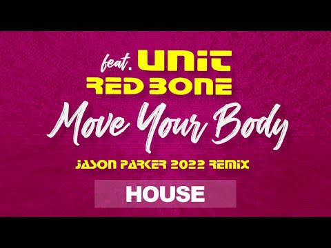 Unit feat. Red Bone - Move Your Body (Jason Parker 2022 Remix)