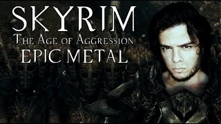SKYRIM : The Age of Aggression - Epic Metal by Jeff Winner