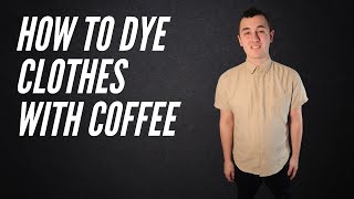 How to Naturally Dye Clothes with Coffee (DIY)
