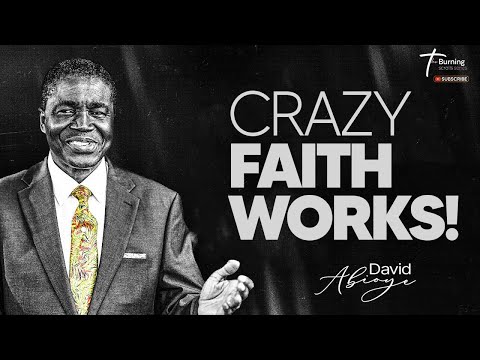 CRAZY FAITH THAT PROVOKES SUPERNATURAL BREAKTHROUGH | Bishop David Abioye