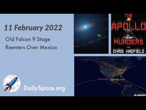 Daily Space 11 February 2022: Old Falcon 9 Stage Reenters Over Mexico