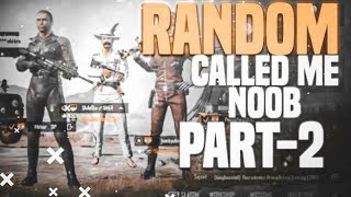 Randoms Called Me Noob | Nexus YT | Part-2..