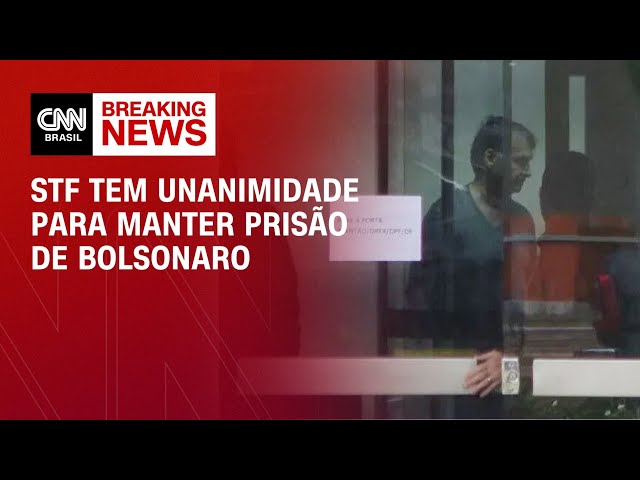 Por unanimidade, STF mantém prisão preventiva de Bolsonaro | LIVE CNN