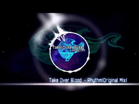 Take Over Blood  - Rhythm (Original Mix)