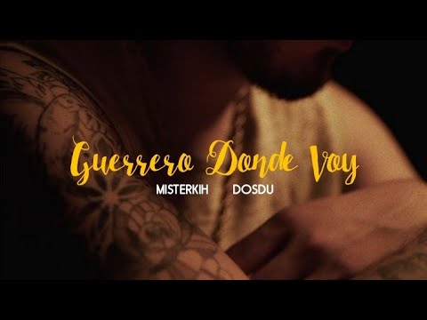Misterkih - GUERRERO DONDE VOY Prod. Dosdu (Vídeo Oficial)