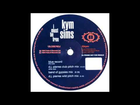 (1994) Kym Sims - I Must Be Free [DJ Pierre Club Pitch RMX]