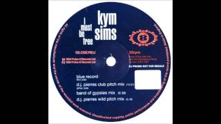 (1994) Kym Sims - I Must Be Free [DJ Pierre Club Pitch RMX]