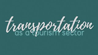 Transportation (Introduction to Tourism Sectors)
