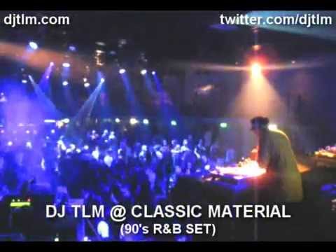 DJ TLM @ Classic Material (90's R&B set)