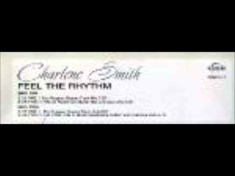 Charlene Smith - Feel The Rhythm (Mount Rushmore Nuttin' But A Groove Mix)