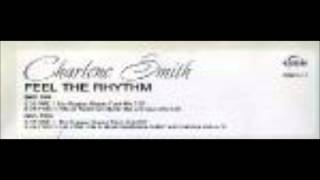 Charlene Smith - Feel The Rhythm (Mount Rushmore Nuttin' But A Groove Mix)