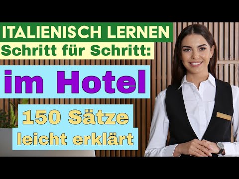 Italienisch im Hotel: 150 Wichtige Sätze für den Urlaub – Einfach & Klar erklärt 🇮🇹