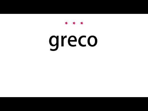 How to pronounce greco - Vocab Today