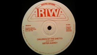 Sister Audrey    Children Of The Ghetto