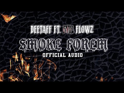 DEETAFF FT  EVIL FLOWS - SMOKE FOREM (Official Audio)
