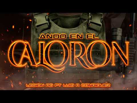 Luis R Conriquez Ft Legion Rg - Ando En El Caloron