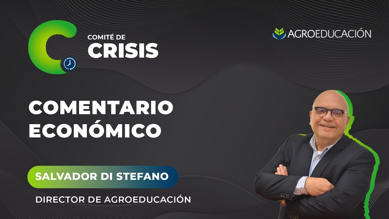 El Comentario Económico de Salvador Di Stefano - Comité de Crisis #245