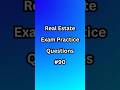 Real Estate Exam Practice Questions - #90