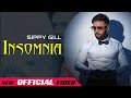 Insomnia Official Video Sippy Gill Feat Smayra Happy Raikoti Latest Punjabi Song