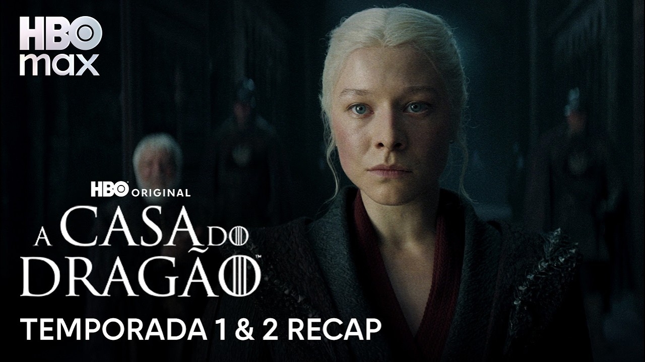A Casa do Dragão | Resumo das Temporadas 1 e 2 | HBO Max