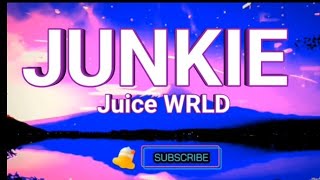 Juice WRLD - Junkie (unreleased) Lyrics
