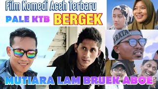 Download lagu NEWEST BERGEK FILM..!!! - MUTIARA LAM BRUEK ABOE - ( HD Video Quality 2020) mp3