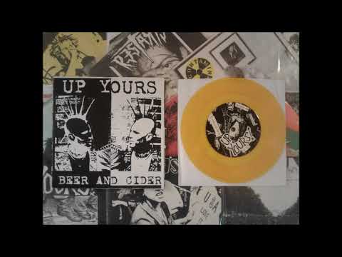 Up Yours -  Beer and Cider (split w/Flux of Disorder)