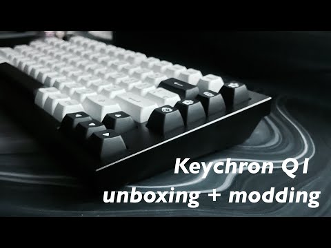 Keychron Q1 unbox+modding - The BEST $150 keyboard!