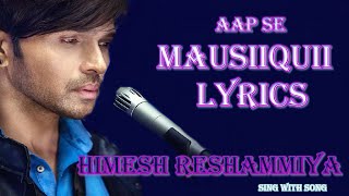 Aap Se Mausiiquii Lyrics Video - Himesh Reshammiya - (Title song) - New Album Himesh Reshammiya 2016