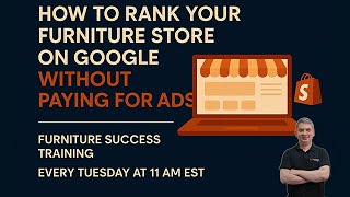 How to Rank Your Furniture Store Without Paying for Ads | Furniture Success Training