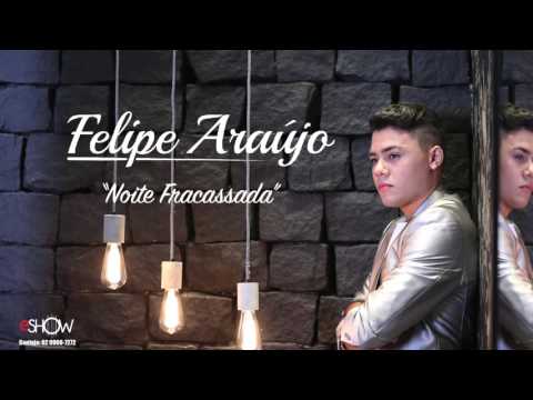 Felipe Araújo - Noite Fracassada (Áudio Oficial)