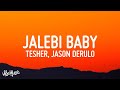 [1 HOUR] Tesher, Jason Derulo - Jalebi Baby (Lyrics)