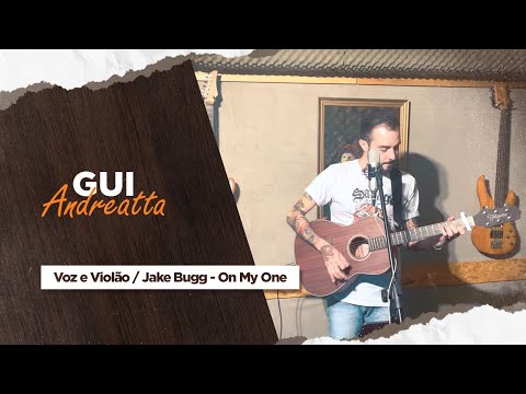 On My One - Gui Andreatta (Jake Bugg Voz e Violão Cover)