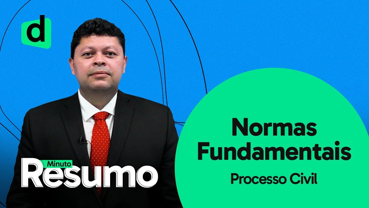 O QUE SÃO NORMAS FUNDAMENTAIS | PROCESSO CIVIL | MINUTO RESUMO | DESCOMPLICA CONCURSOS