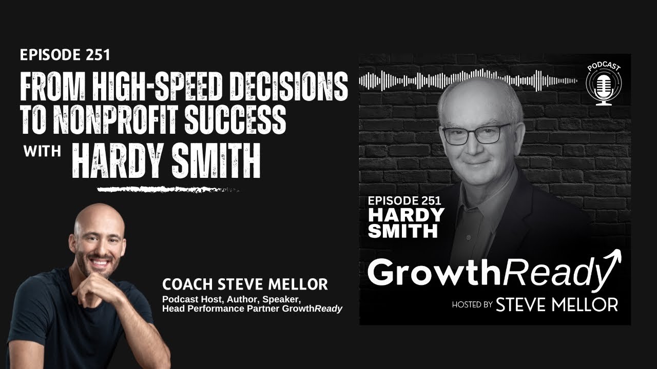 Episode 251: From High-Speed Decisions to Nonprofit Success: Hardy Smith on Being Growth Ready