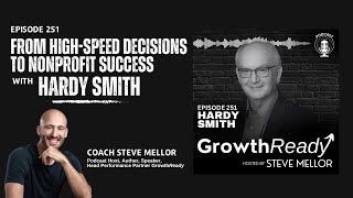 Episode 251: From High-Speed Decisions to Nonprofit Success: Hardy Smith on Being Growth Ready