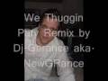 We Thuggin Party Remix