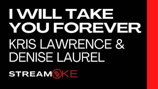 I Will Take You Forever – Kris Lawrence &amp; Denise Laurel (Karaoke Version)