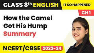 Class 8th English Chapter 1 | How the Camel Got His Hump Summary | Class 8 English