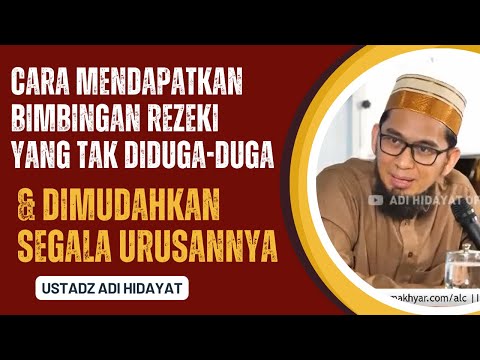 Cara Mendapatkan Bimbingan Rezeki yang Tak Diduga-duga & Dimudahkan Segala Urusannya❗💰😇| ADI HIDAYAT