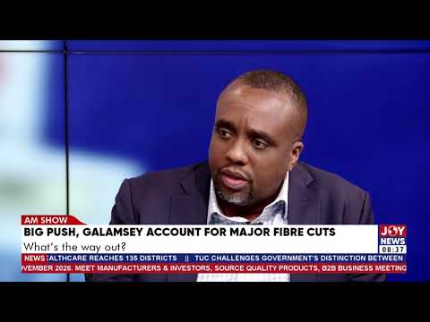 Big Push, Galamsey Accounts for Major Fibre Cuts: Nothing is being done about galamsey - Botsio.