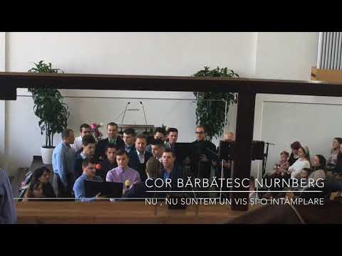 Cor bărbătesc Nurnberg - Nu , Nu suntem un vis / Exista Dumnezeu cu adevărat