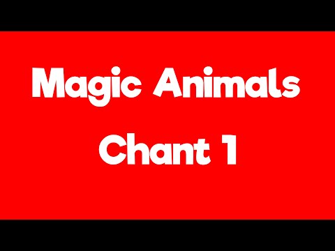 Magic Animals Chant 1