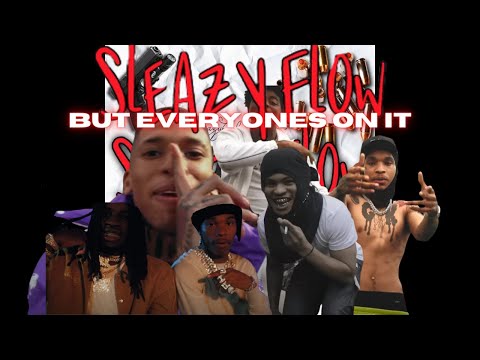 Sleazy Flow But Everyone's On It (ft. NLE Choppa, Lil Baby, Yungeen Ace, 30 Deep Grimeyy and More!)