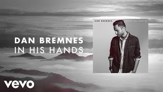 In His Hands by Dan Bremnes